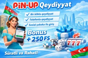Pin Up AZ qeydiyyat 2026 – bonus və sürətli giriş